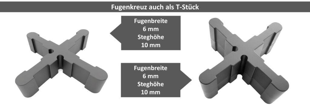 Fugenkreuze für Terrassenplatten 6 mm Fugenbreite, Steghöhe 10 mm oder 20 mm, Fugenkreuz auch als T Stück